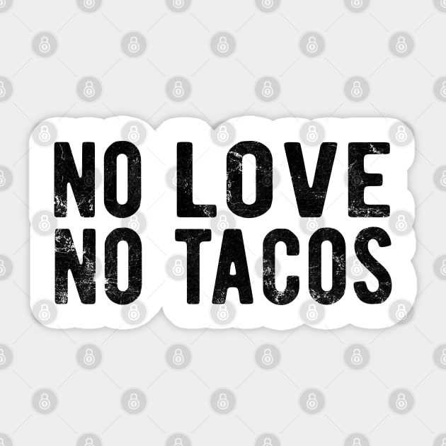 No Love No Tacos no love no tacos mexic Sticker by Gaming champion